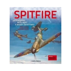 Spitfire. Legendarny myśliwiec II wojny światowej