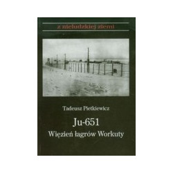 Ju 651 Więzień łagrów Workuty
