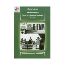 Widmo rewolucji. Polityka USA wobec Ameryki Południowej 1961-1968