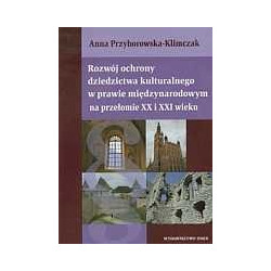 Rozwój ochrony dziedzictwa kulturalnego w prawie międzynarodowym na przełomie XX i XXI wieku