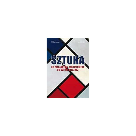 Sztuka. Od malarstwa jaskiniowego do sztuki ulicznej