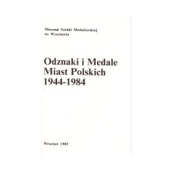 Odznaki i Medale Miast Polskich 1944-1984
