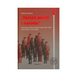 Tarcza partii i narodu. Kontrwywiad Polski Ludowej w latach 1945–1956