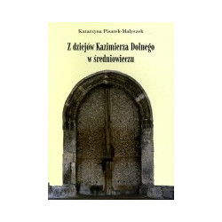 Z dziejów Kazimierza Dolnego w średniowieczu