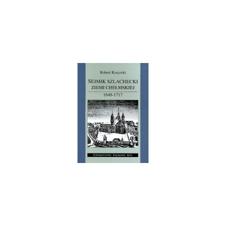 Sejmik szlachecki ziemi chełmskiej 1648-1717