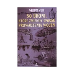 50 broni, które zmieniły sposób prowadzenia wojen