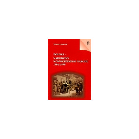 Polska - narodziny nowoczesnego narodu 1764-1870