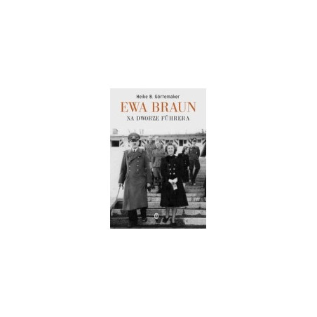 Ewa Braun Na dworze Fuhrera