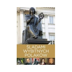 Śladami wybitnych Polaków