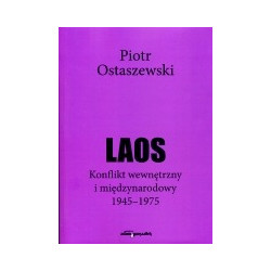 Laos. Konflikt wewnętrzny i międzynarodowy 1945-1975