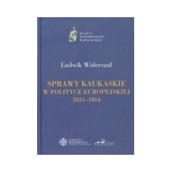 Sprawy kaukaskie w polityce europejskiej 1831-1864