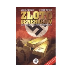 Złoto generałów. Służby specjalne PRL na tropie skarbów III Rzeszy