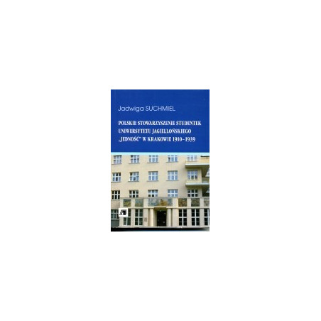 Polskie stowarzyszenie studentek Uniwersytetu Jagiellońskiego Jedność w Krakowie 1910-1939