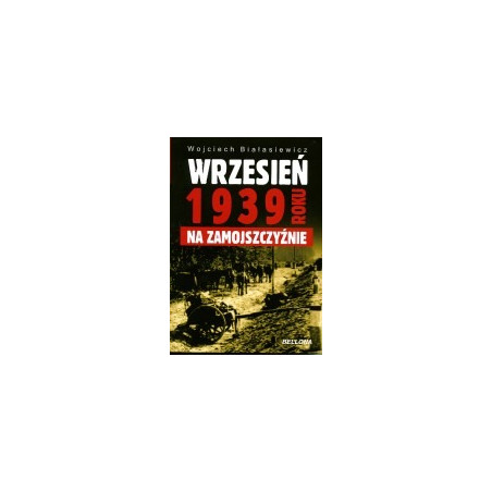 Wrzesień 1939 roku na Zamojszczyźnie