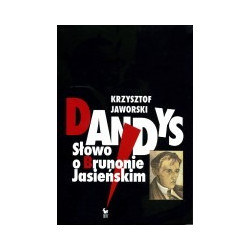 Dandys. Słowo o Brunonie Jasieńskim