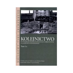 Kolejnictwo w polskich przygotowaniach obronnych i kampanii wrześniowej t.1/2