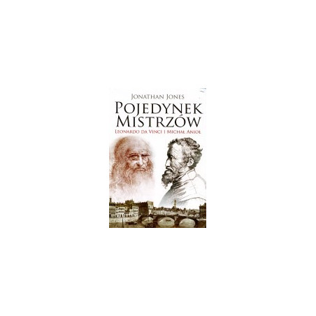 Pojedynek mistrzów. Leonardo da Vinci i Michał Anioł