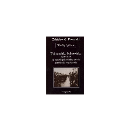Wojna polsko-bolszewicka 1919-1920 na łamach polskich fachowych periodyków wojskowych z lat 1919-1939