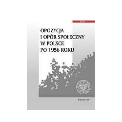Opozycja i opór społeczny w Polsce po 1956 r.