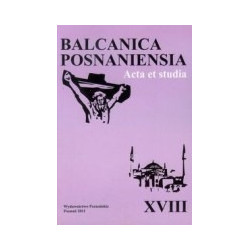 Balcanica Posnaniensia t. XVIII