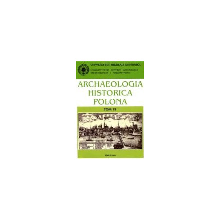 Archaeologia Historica Polona t. 19