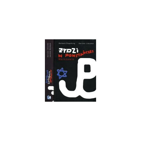 Pakiet. Bohaterowie hochsztaplerzy opisywacze. Wokół Żydowskiego Związku Wojskowego + Żydzi w powstańczej Warszawie