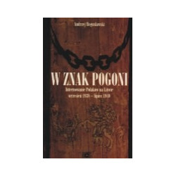 W znak Pogoni. Internowanie Polaków na Litwie: wrzesień 1939 - lipiec 1940