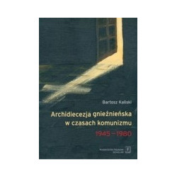 Archidiecezja gnieźnieńska w czasach komunizmu 1945-1980