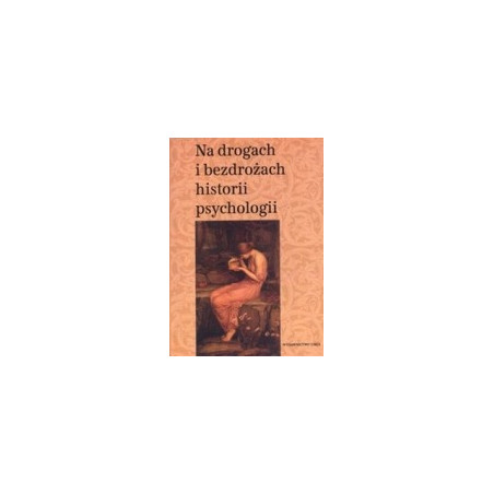 Na drogach i bezdrożach historii psychologii