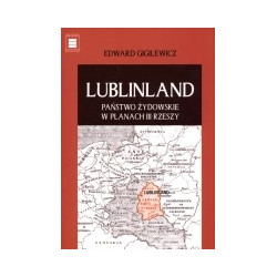 Lublinland. Państwo żydowskie w planach III Rzeszy