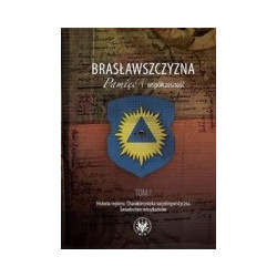 Brasławszczyzna Pamięć i współczesność Tom 1