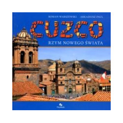 Cuzco - Rzym Nowego Świata