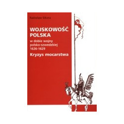 Wojskowość polska w dobie wojny polsko-szwedzkiej 1626-1629. Kryzys mocarstwa