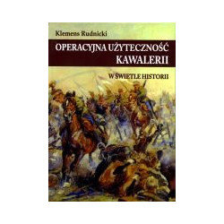 Operacyjna użyteczność kawalerii w świetle historii