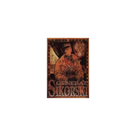 Generał Sikorski. Premier - naczelny wódź