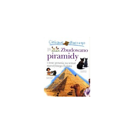Ciekawe dlaczego zbudowano piramidy