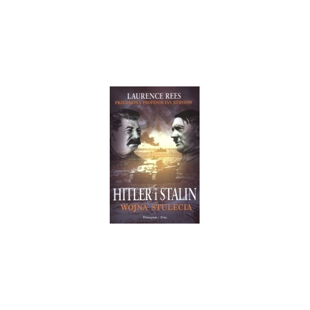 Hitler i Stalin. Wojna stulecia