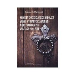Kościoły chrześcijańskie w Polsce wobec wybranych zagadnień międzynarodowych w latach 1989-2004