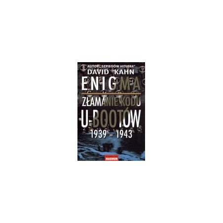 Enigma. Złamanie kodu U-Bootów 1939-1943