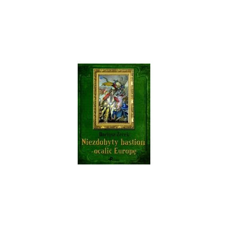 Niezdobyty bastion - ocalić Europę