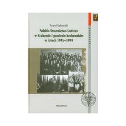 Polskie Stronnictwo Ludowe w Krakowie i w powiecie krakowskim w latach 1945-1949