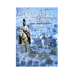 Do szarży marsz, marsz... Tom 2