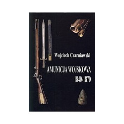 Amunicja Wojskowa 1840-1870