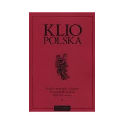 Klio polska. Studia i materiały z dziejów historiografii w XIX–XX w. Tom V