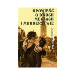 Opowieść o dwóch meczach i morderstwie