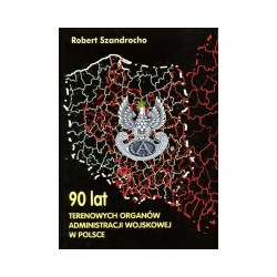 90 lat terenowych organów administracji wojskowej w Polsce