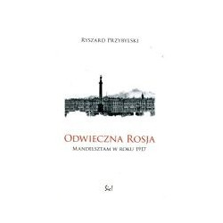 Odwieczna Rosja. Mandelsztam w roku 1917