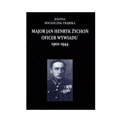 Major Jan Henryk Żychoń oficer wywiadu 1902-1944