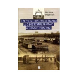 Jeńcy i internowani zmarli w obozie Strzałkowo w latach 1915-1921