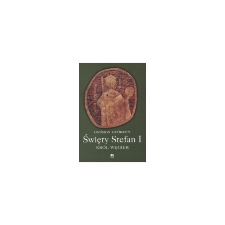 Święty Stefan I król Węgier